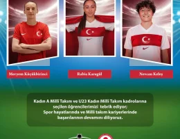 Kadın A ve U23 Millî Takım Kadrolarına üç öğrenci davet edildi