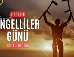 Dünya Engelliler Günü mesajları
