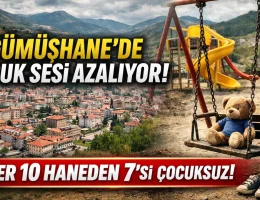 Gümüşhane’de Çocuk Sesi Azalıyor! Her 10 Haneden 7’si Çocuksuz