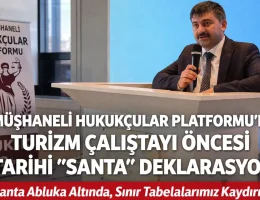 Gümüşhaneli Hukukçular Platformu’ndan Turizm Çalıştayı Öncesi Tarihi Santa Deklarasyonu