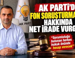 AK Parti’den Fon Soruşturmaları Hakkında Net İrade Vurgusu