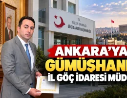 Ankara’ya Gümüşhaneli İl Göç İdaresi Müdürü