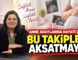 Anne Adaylarına Hayati Çağrı: Bu Takipleri Aksatmayın