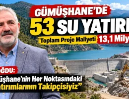 Gümüşhane’nin Her Noktasındaki Su Yatırımlarının Takipçisiyiz