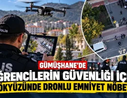Gümüşhane’de Öğrencilerin Güvenliği İçin Gökyüzünde Dronlu Emniyet Nöbeti