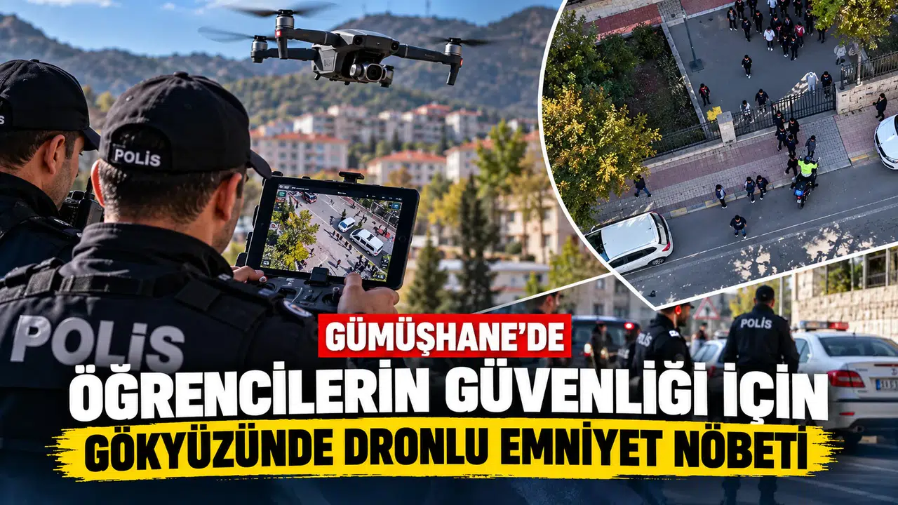 Gümüşhane’de Öğrencilerin Güvenliği İçin Gökyüzünde Dronlu Emniyet Nöbeti