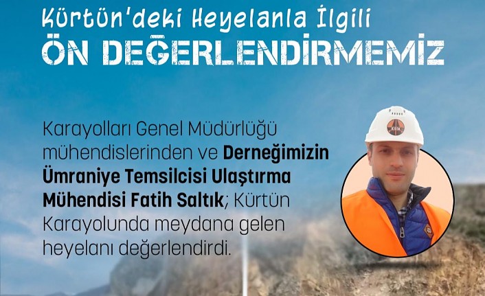 GÜM-TEK Derneği Kürtündeki heyelanı değerlendirdi