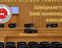 Gümüşhane’ye İdare Mahkemesi Kuruldu #haberi, #haberleri, #Gümüşhane #haber