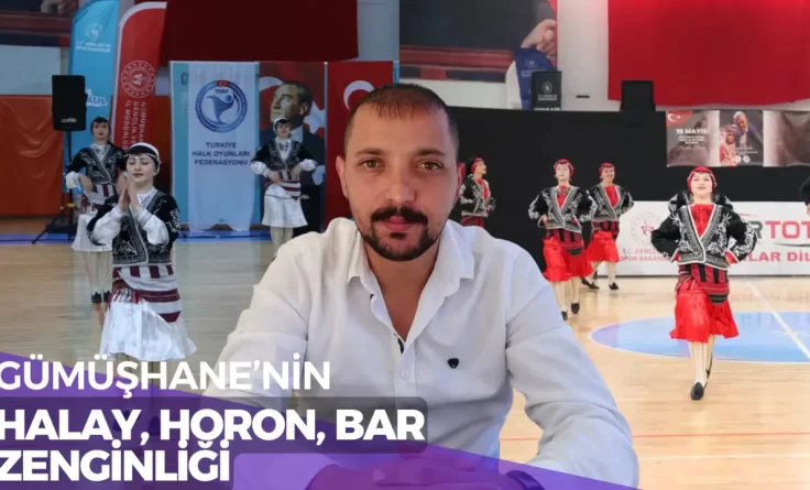 Gümüşhane’nin Horon, Halay ve Bar Zenginliği #haberi, #haberleri, #Gümüşhane #haber