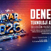 DENEYAP Türkiye, Geleceğin Teknoloji Yıldızlarını Arıyor; 2026 Başvuruları Başladı!