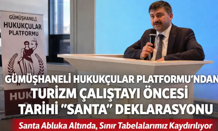 Gümüşhaneli Hukukçular Platformu’ndan Turizm Çalıştayı Öncesi Tarihi Santa Deklarasyonu