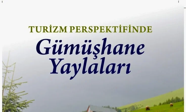 Gümüşhane Üniversitesi’nden Şehrin Turizm Geleceğine Işık Tutacak Bilimsel Eser