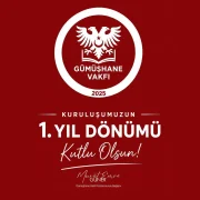 Gümüşhane Vakfı bir yaşında