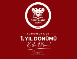 Gümüşhane Vakfı bir yaşında