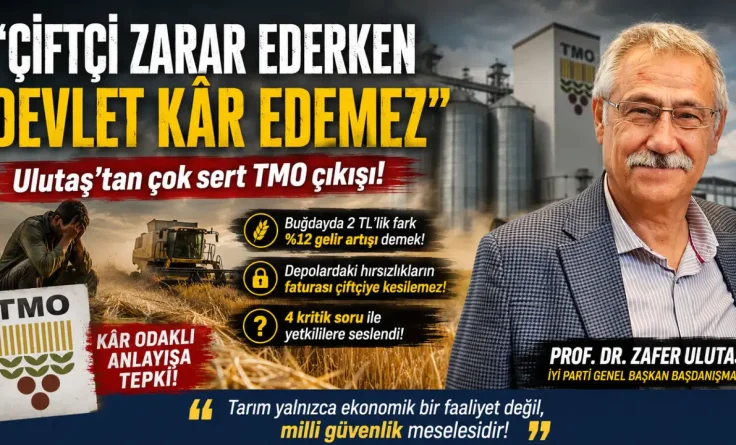 Çiftçi Zarar Ederken Devlet Kâr Edemez diyen Ulutaş’tan çok sert TMO çıkışı!