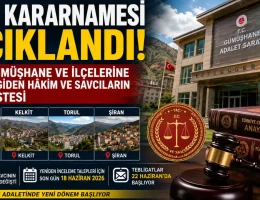 HSK Kararnamesi Açıklandı! İşte Gümüşhane ve İlçelerine Gelen, Giden Hakim ve Savcıların Tam Listesi