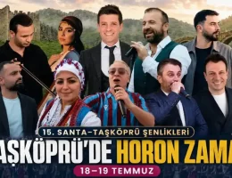 15. Santa ve Taşköprü Kültür ve Yayla Şenlikleri Başlıyor