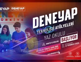 DENEYAP Teknoloji Atölyelerinde Yaz Okulu Başvuruları Başladı