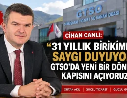“31 yıllık birikime saygı duyuyor, GTSO’da yeni bir dönemin kapısını açıyoruz”