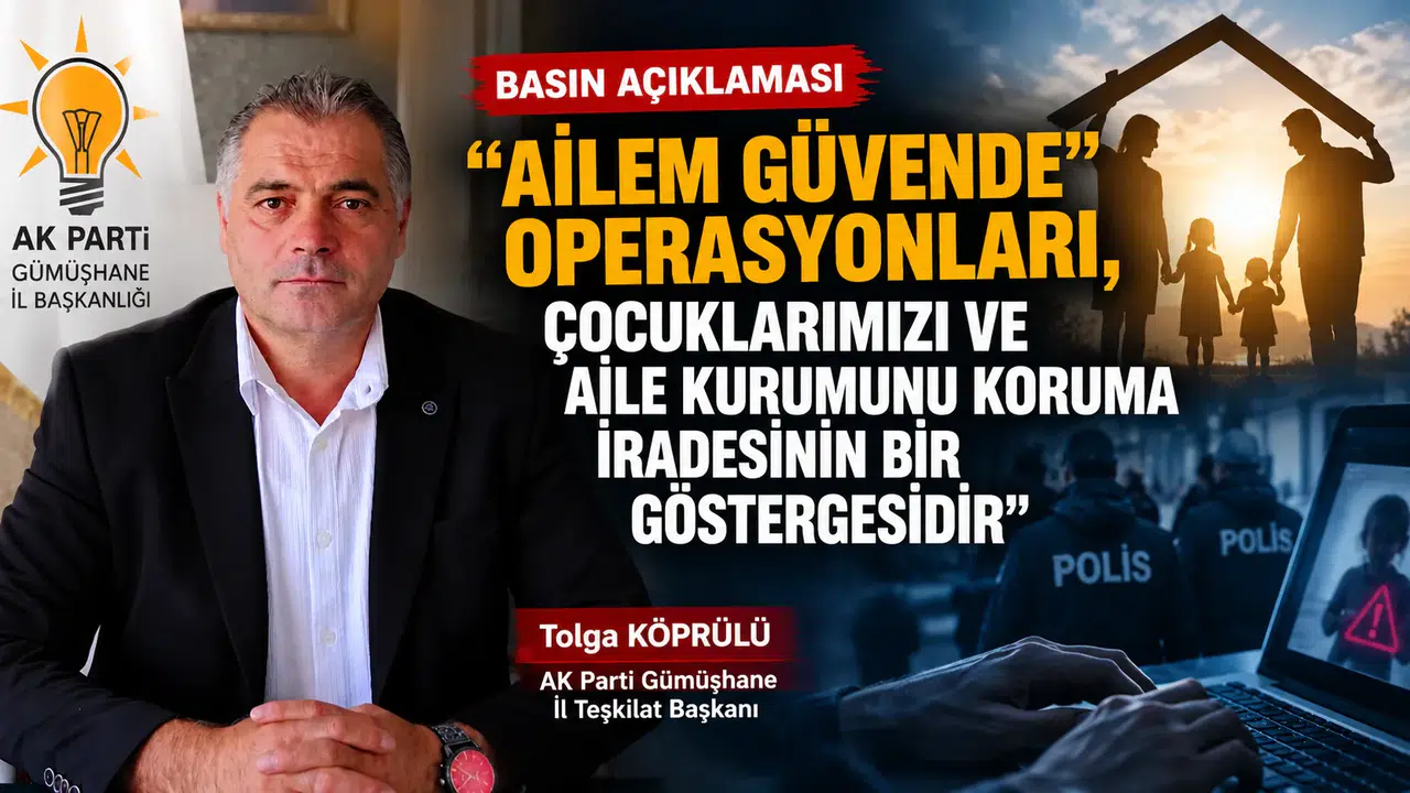 AK Parti Gümüşhane İl Teşkilatı’ndan ‘Ailem Güvende’ Operasyonlarına Tam Destek
