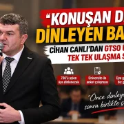 Cihan Canlı’dan GTSO Üyelerine Tek Tek Ulaşma Sözü