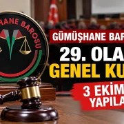 Gümüşhane Barosu’nun 29. Olağan Genel Kurulu 3 Ekim’de yapılacak