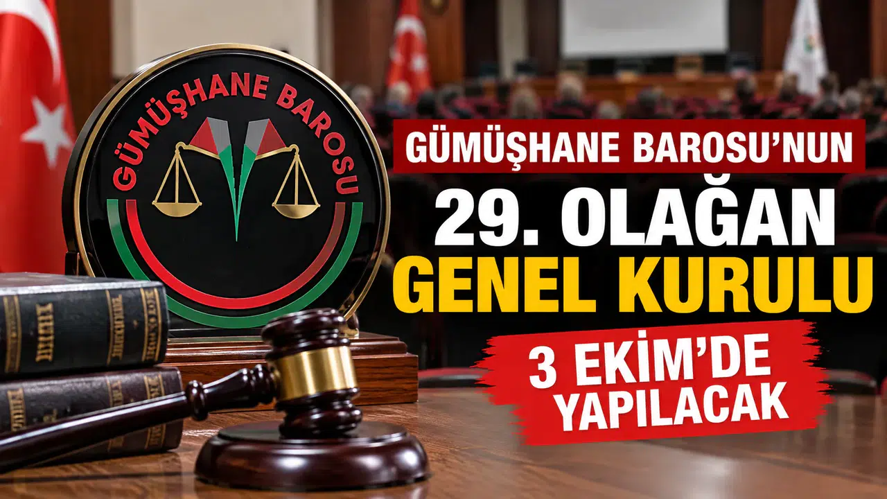 Gümüşhane Barosu’nun 29. Olağan Genel Kurulu 3 Ekim’de yapılacak