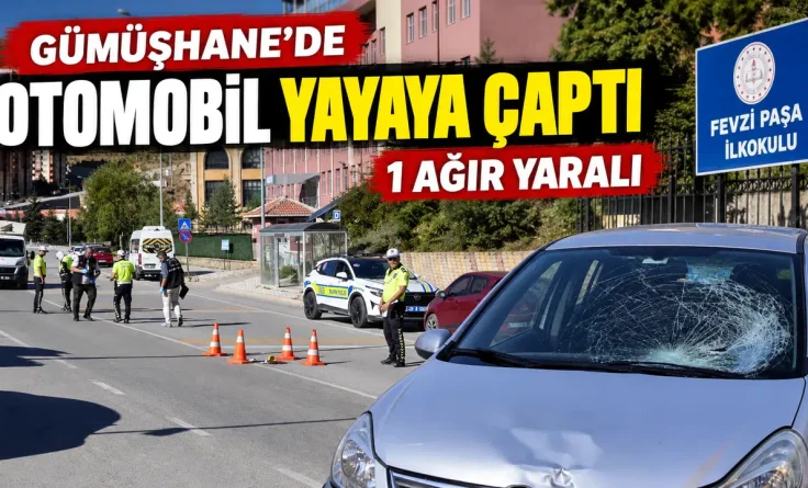 Gümüşhane’de Otomobil Yayaya Çaptı: 1 ağır yaralı