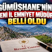 Gümüşhane’nin Yeni İl Emniyet Müdürü Belli Oldu